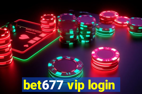 bet677 vip login